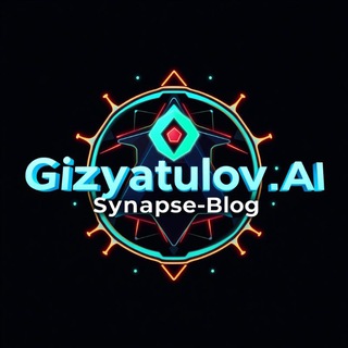 Канал   Gizyatullov_AI|Синапс-Блог✌️