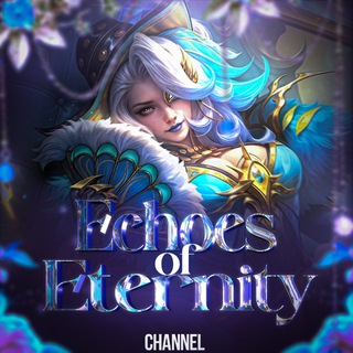 Канал   Echoes of Eternity | CHANNEL MLBB