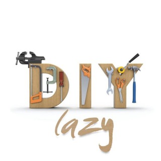 Канал 🛠 DIY Lazy - Ленивый самодельщик™